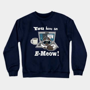 Cat T-Shirt - You have an E-Meow! - Siamese Cat Crewneck Sweatshirt